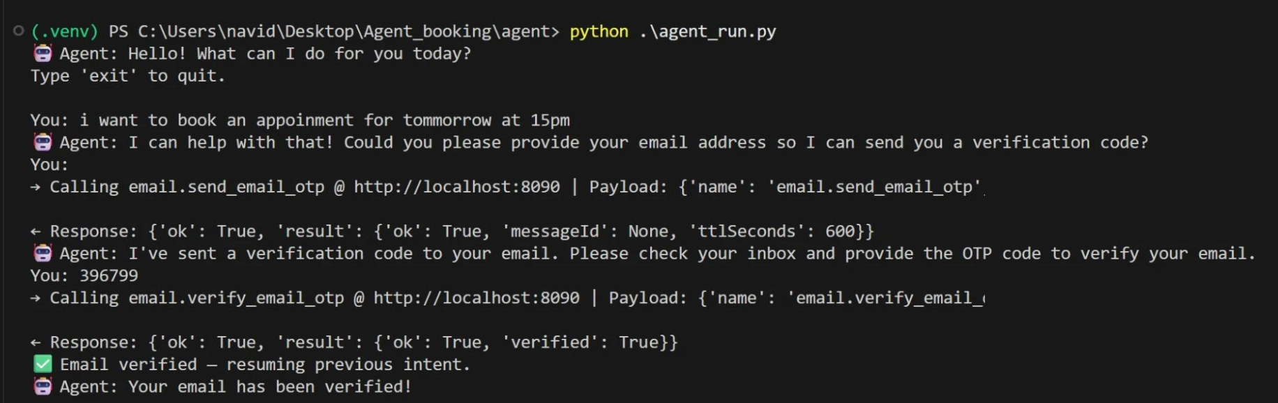 A terminal running agent_run.py. The user asks to book an appointment, the agent asks for an email address, then calls email.send_email_otp on localhost:8090, which returns ttlSeconds 600. After the user types the six-digit code the agent calls email.verify_email_otp, which returns verified true, and prints: Email verified — resuming previous intent. The email address is redacted.